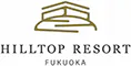 HILLTOP RESORT FUKUOKA