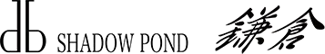 SHADOW POND 鎌倉