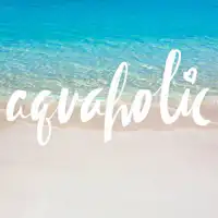 Aquaholic!